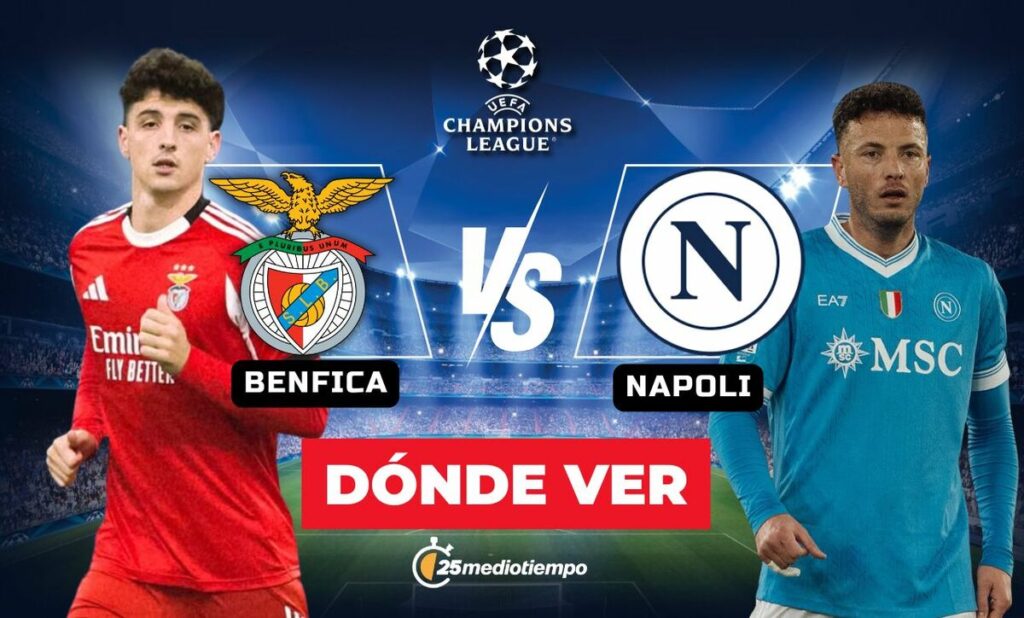 Benfica vs Napoli: Horarios y Dónde Ver el Partido de la Champions League 2025 en Vivo