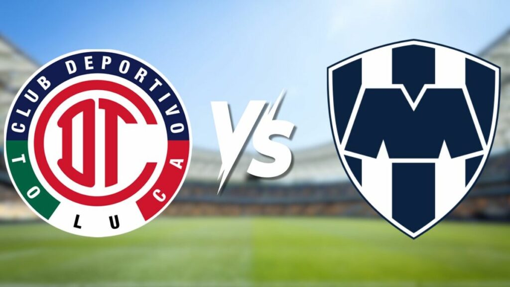 Toluca vs. Rayados: Horario y Canal de Transmisión para la Semifinal del Apertura 2025