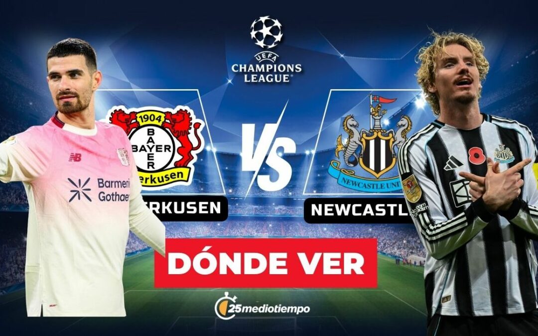 Bayer Leverkusen vs. Newcastle: Todo lo que necesitas saber para ver el partido EN VIVO hoy en la Champions League