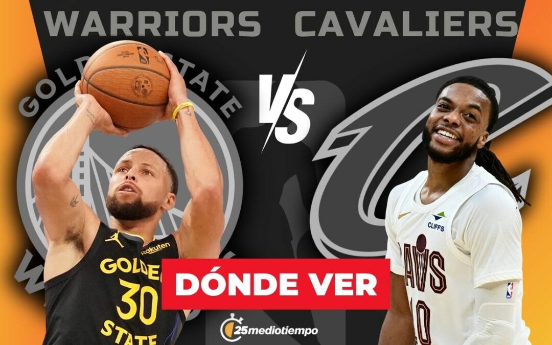 ¿Dónde ver Warriors vs Cavaliers en vivo? Horario y canal de NBA 2025