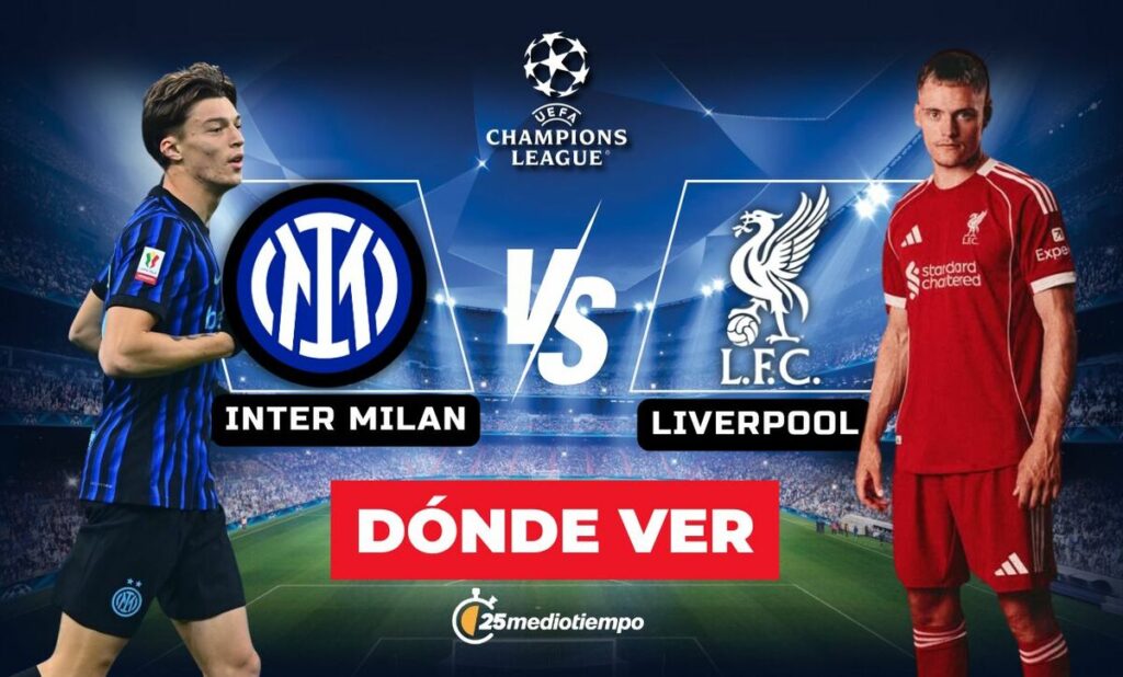 Inter de Milan y Liverpool: Horario y Cómo Ver EN VIVO el Partido de la Champions League 2025