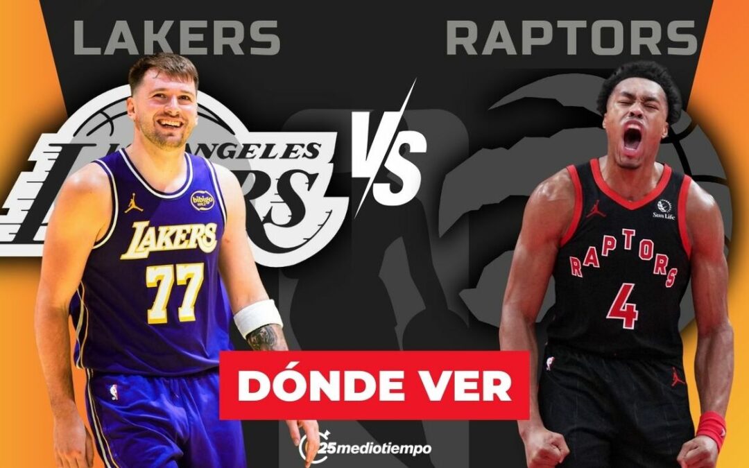 Lakers vs Raptors: Horario y dónde ver EN VIVO el partido de NBA 2025 desde México