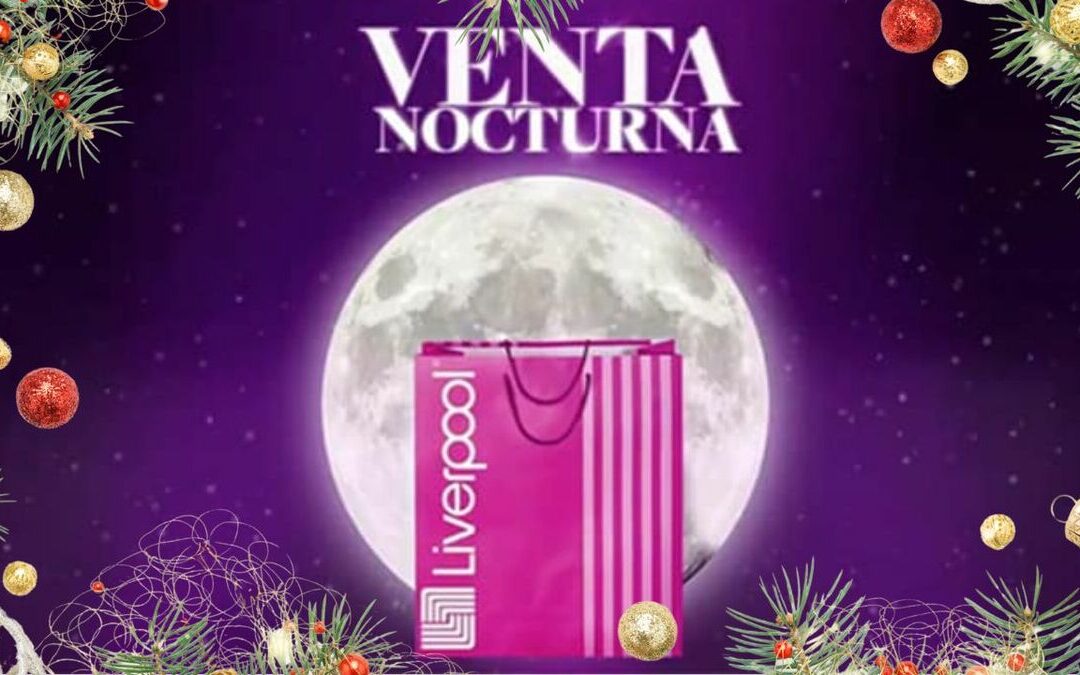 Venta Nocturna Liverpool 2025: ¡No te pierdas las mejores ofertas de Navidad!