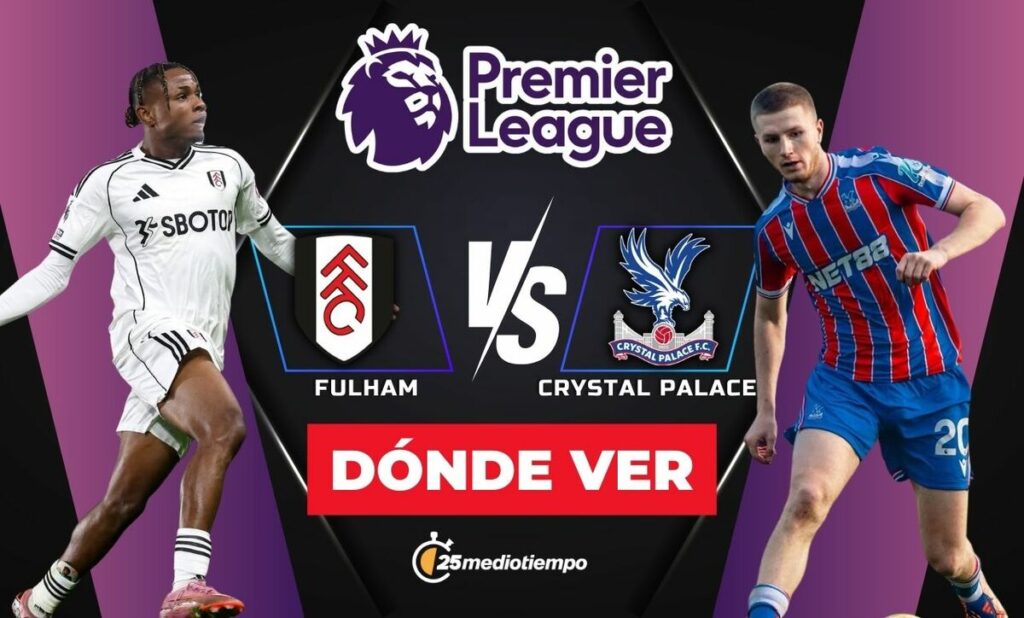Fulham vs Crystal Palace EN VIVO: Horario y Dónde Ver el Partido de Raúl Jiménez en la Premier League 2025