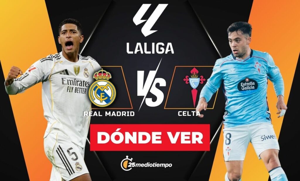 Real Madrid vs. Celta: Hora y Dónde Ver el Partido EN VIVO de LaLiga 2025