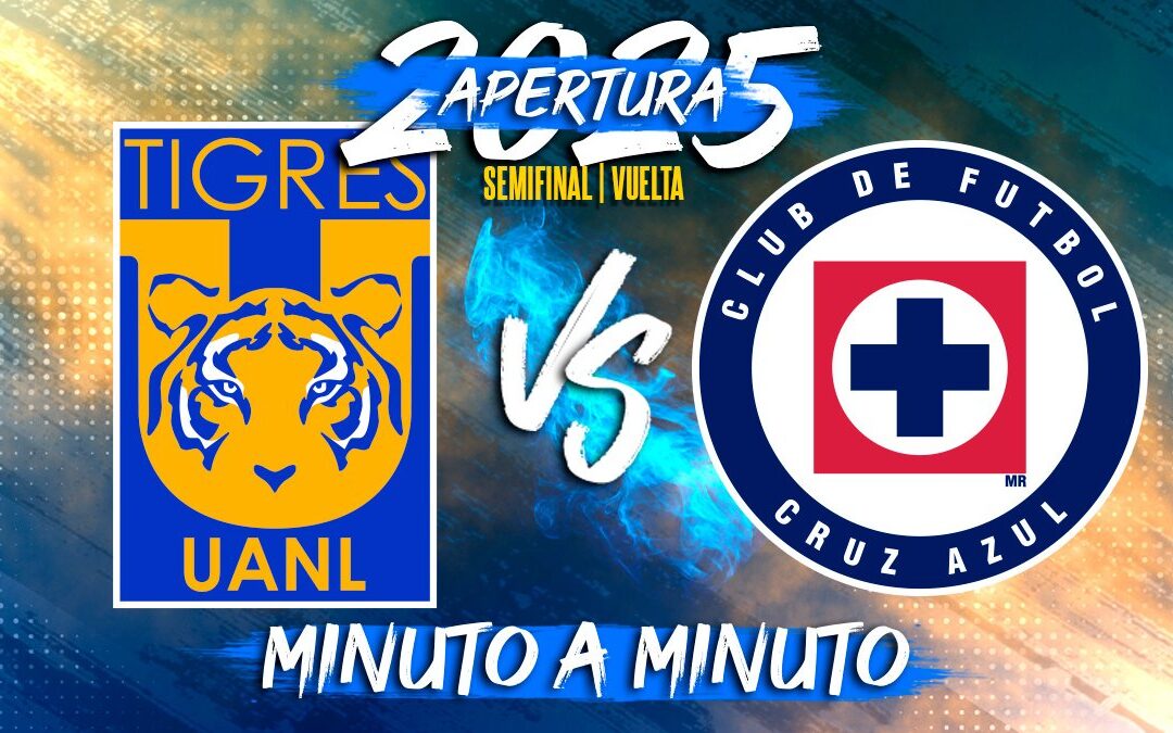 Tigres vs Cruz Azul: Cómo Ver la Semifinal de Vuelta del Apertura 2025 en Vivo