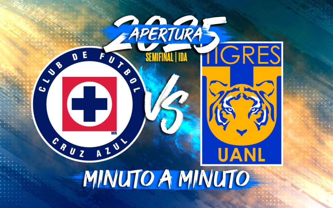 Cruz Azul vs Tigres: Semifinal de ida del Apertura 2025 en Vivo | Liga MX