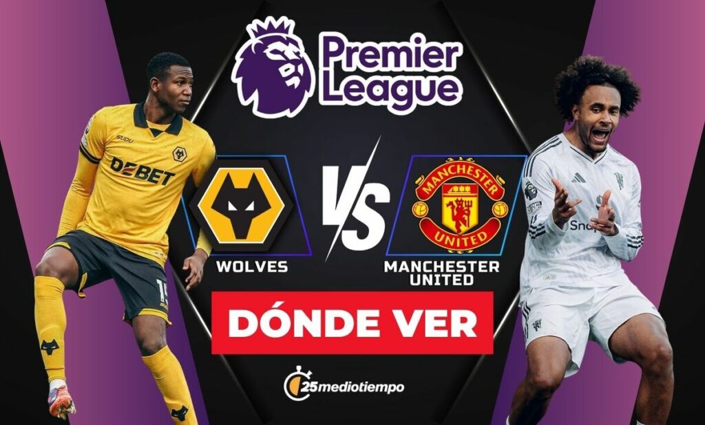 Wolverhampton vs Manchester United EN VIVO: Horario y dónde ver el partido de la Premier League 2025